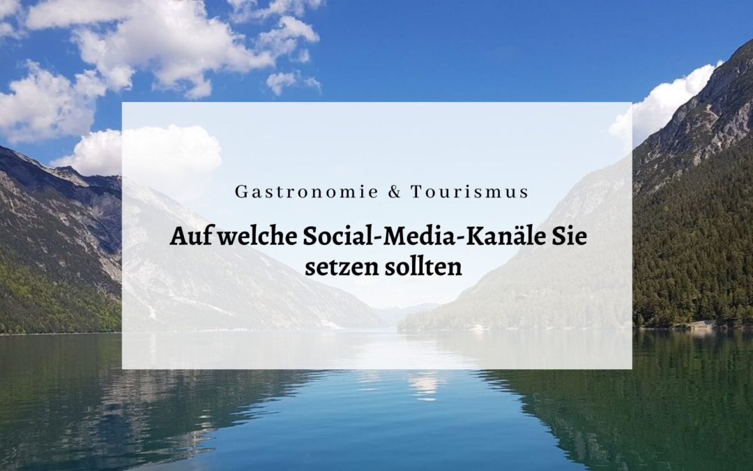 Auf welche Social-Media-Kanäle Hotellerie, Gastronomie und Destinationen setzen sollten