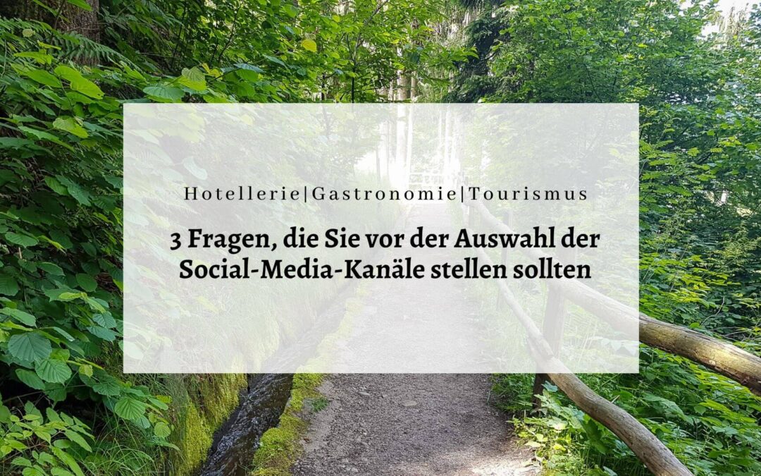 3 Fragen, die Sie sich vor Auswahl Ihrer Social-Media-Kanäle stellen sollten